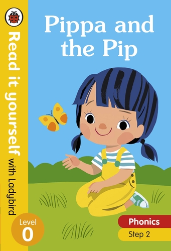 Pippa and the Pip – Read it yourself with Ladybird Level 0: Step 2