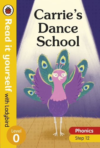 Carrie's Dance School – Read it yourself with Ladybird Level 0: Step 12