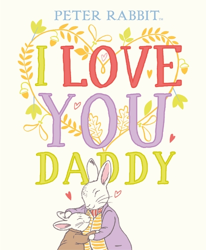 Peter Rabbit I Love You Daddy