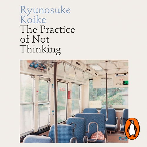 The Practice of Not Thinking