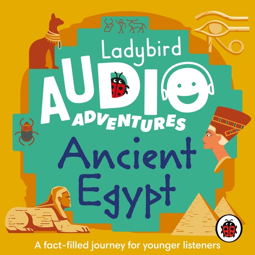 Ancient Egypt: Ladybird Audio Adventures