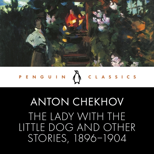 Read The Lady With The Little Dog And Other Stories 1896 1904 By Anton Chekhov