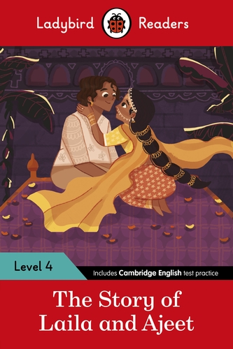 Ladybird Readers Level 4 - Tales from India - The Story of Laila and Ajeet (ELT Graded Reader)