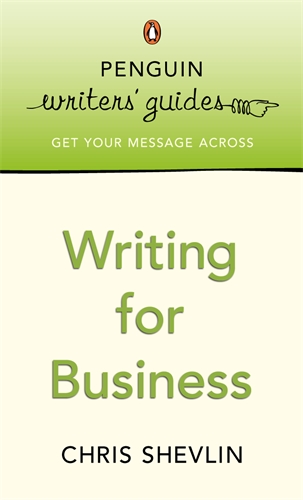 Penguin Writers' Guides: Writing for Business