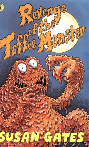 Revenge of the Toffee Monster