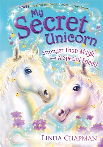 My Secret Unicorn: Stronger Than Magic and a Special Friend