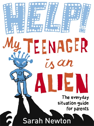Help! My Teenager is an Alien